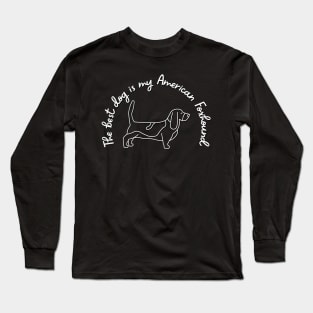 American Foxhound Life is better with my dogs Dogs I love all the dogs Long Sleeve T-Shirt